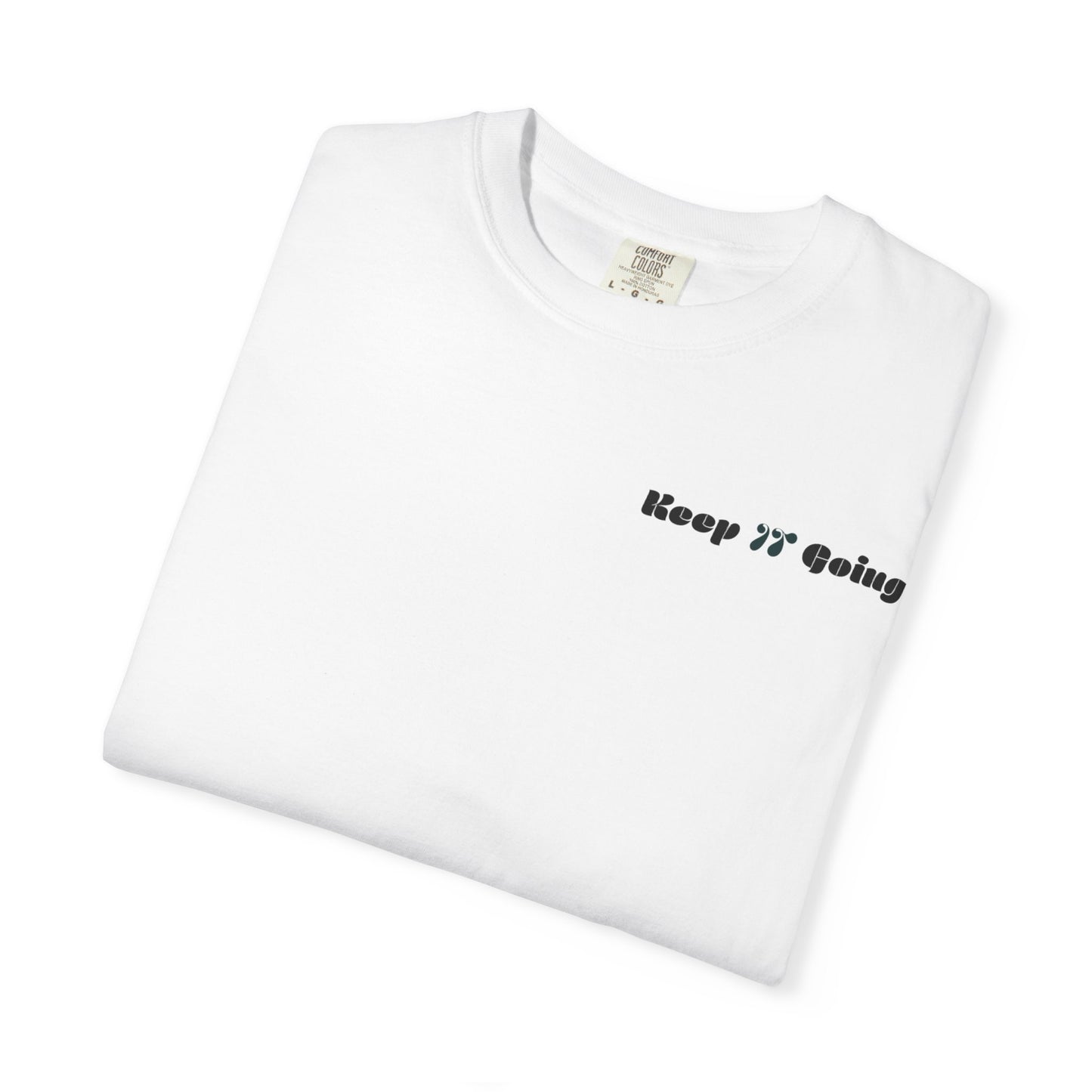 Keep 'N' Going Inspirational Unisex T-Shirt